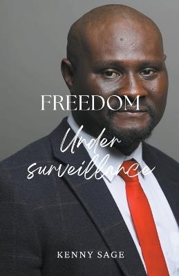 Freedom Under Surveillance - Kenny Sage - cover