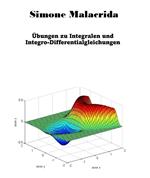 Übungen zu Integralen und Integro-Differentialgleichungen