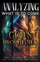 Analyzing What is to Come: God's Prophecies