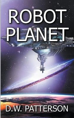 Robot Planet - D W Patterson - cover