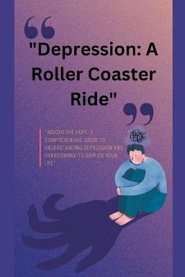"Depression: A Roller Coaster Ride" - Swatantra Bahadur - cover