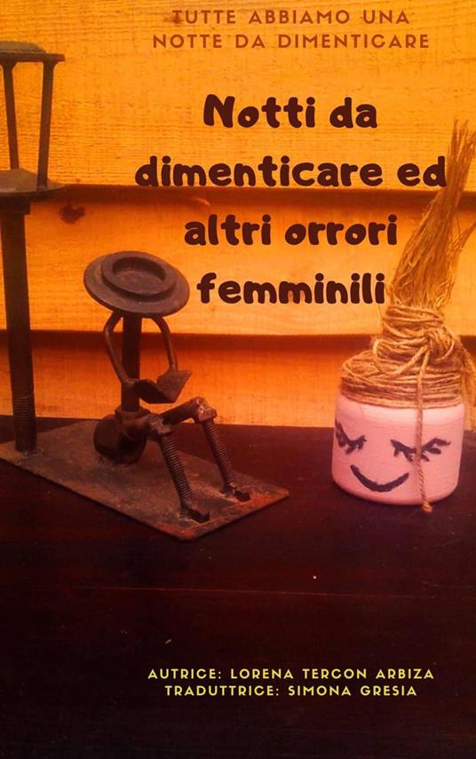 Notti da dimenticare ed altri orrori femminili. - Lorena Tercon Arbiza - ebook