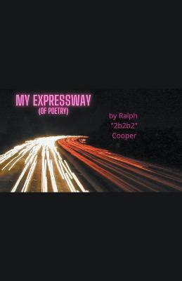 My Expressway (of Poetry) - Ralph B Cooper - cover