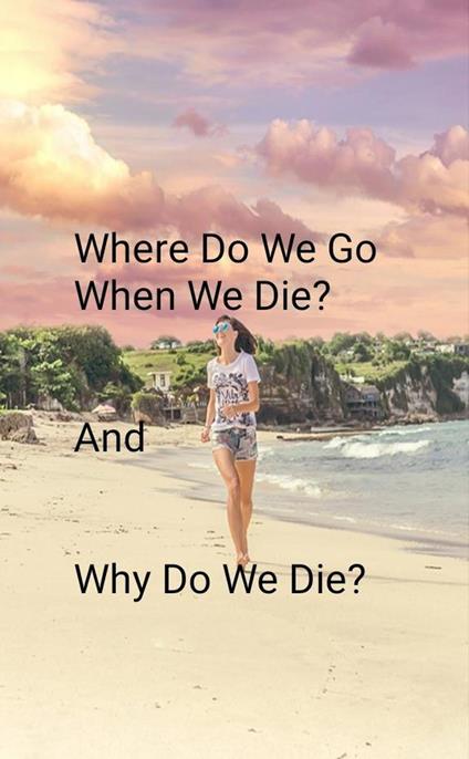Where Do We Go When We Die? - Stephen Ackah - ebook