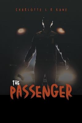 The Passenger - Charlotte L R Kane - cover