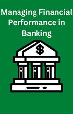 Managing Financial Performance in Banking