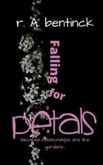 Falling for Petals: Because Relationships are Like Gardens, You Reap What You Sow
