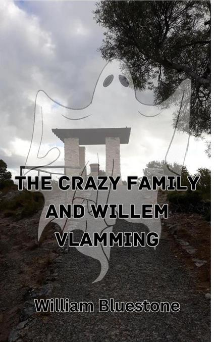 The Crazy Family and Willem Vlaming - William Bluestone - ebook