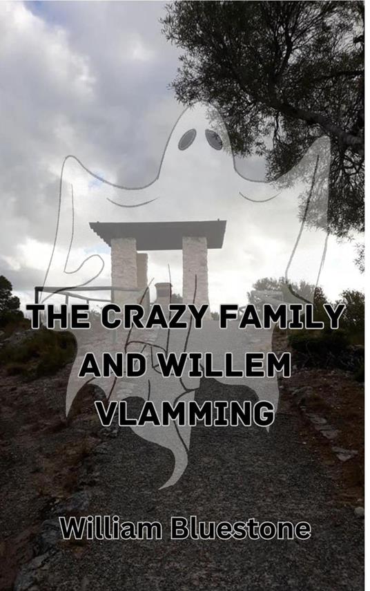 The Crazy Family and Willem Vlaming - William Bluestone - ebook