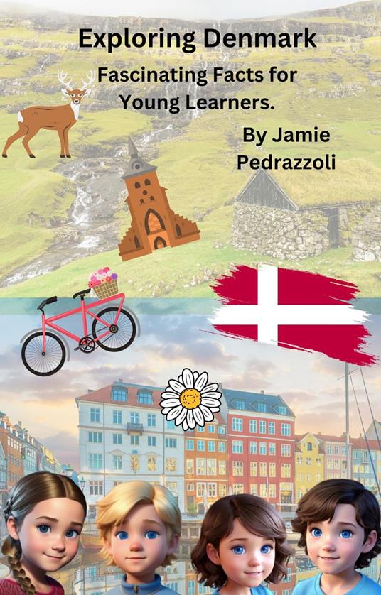 Exploring Denmark : Fascinating Facts for Young Learners - Jamie Pedrazzoli - ebook