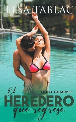 El heredero que regresa - Elsa Tablac - cover