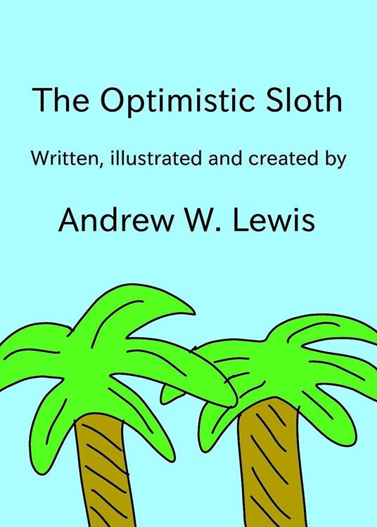 The Optimistic Sloth - Andrew Lewis - ebook