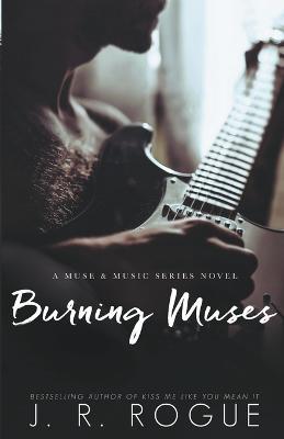 Burning Muses - J R Rogue - cover