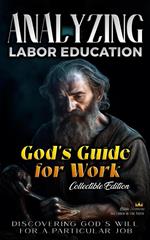 God's Guide for Work: Discovering God's Will for a Particular Job