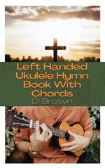 Left Handed Ukulele Hymn Book With Chords