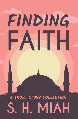 Finding Faith - S H Miah - cover