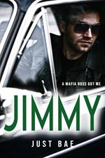 A Mafia Boss Got Me: Jimmy