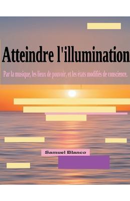 Atteindre l'illumination - Samuel Blanco - cover