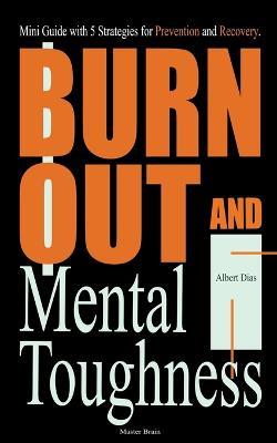 Burnout and Mental Toughness - Albert Dias - cover