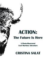 Action: The Future Is Here