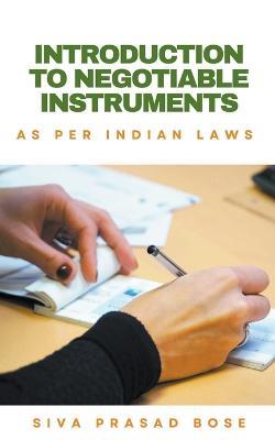 Introduction to Negotiable Instruments: As per Indian Laws - Siva Prasad Bose - cover