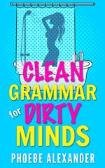 Clean Grammar for Dirty Minds