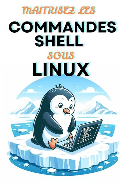 Maitrisez Les Commandes Shell Sous Linux