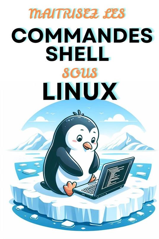 Maitrisez Les Commandes Shell Sous Linux