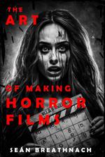 The Art of Making Horror Films