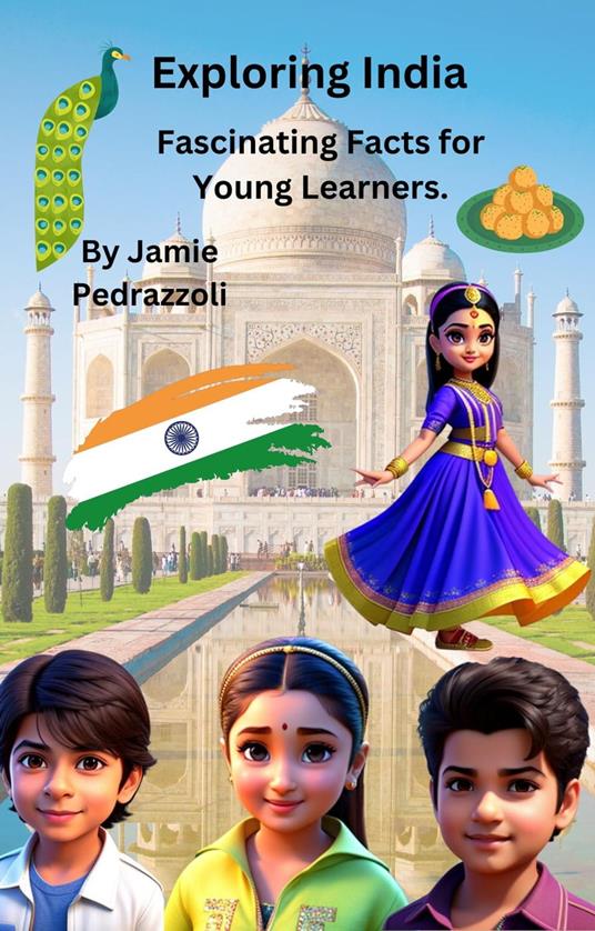 Exploring India : Fascinating Facts for Young Learners - Jamie Pedrazzoli - ebook