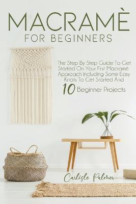 Macrame For Beginners - Carlisle Palmer - cover