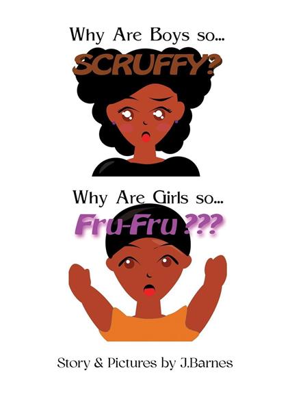 Why Are Boys So Scruffy? Why Are Girls So Fru-Fru? - J. Barnes - ebook