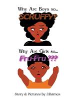 Why Are Boys So Scruffy? Why Are Girls So Fru-Fru?