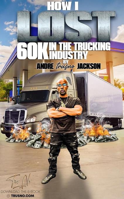 How I Lost 60k In The Trucking Industry