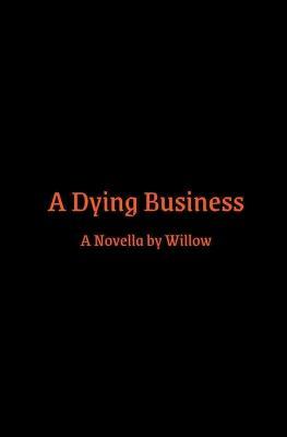 A Dying Business - Willow - cover