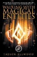 Walking with Magical Entities - Taylor Ellwood - cover