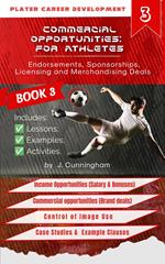 Commercial Opportunities for Athletes: Endorsement, Sponsorship, Licensing and Merchandising Deals