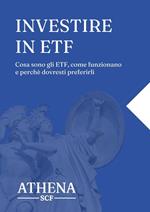 Investire in ETF: Cosa sono gli ETF, come funzionano e perché dovresti preferirli