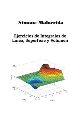 Ejercicios de Integrales de Línea, Superficie y Volumen - Simone Malacrida - cover