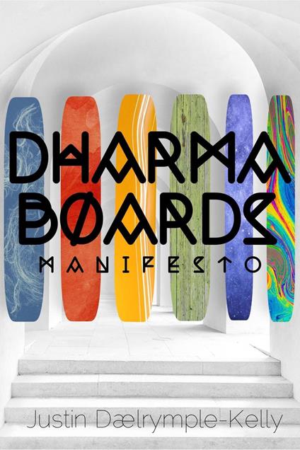 Dharma Boards - Manifesto - Justin Dalrymple-Kelly - ebook