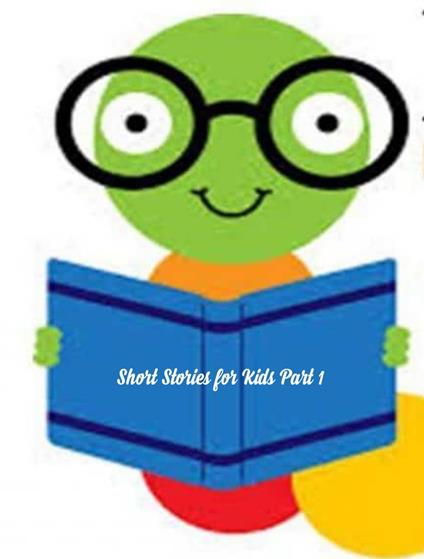 Short Stories for Kids Part 1 - Kunal Jain - ebook