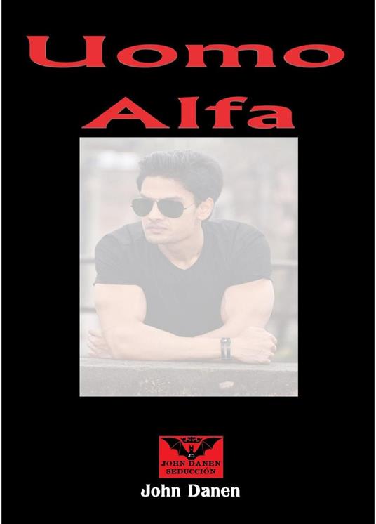 Uomo Alfa - John Danen - ebook
