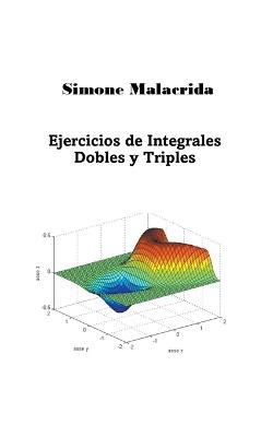 Ejercicios de Integrales Dobles y Triples - Simone Malacrida - cover