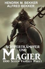 Schwertkämpfer und Magier: 1000 Seiten Fantasy Paket