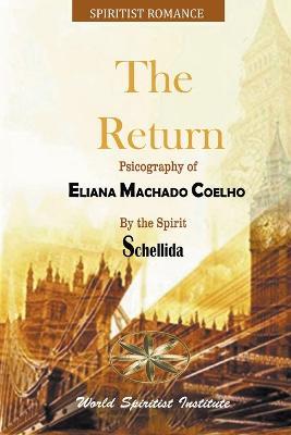 The Return - Eliana Machado Coelho,The Spirit Schellida,Cristofer Valdiviezo Pintado - cover