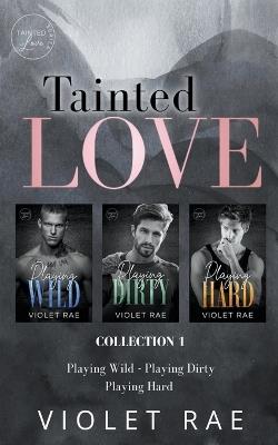 Tainted Love - Collection 1 - Violet Rae - cover