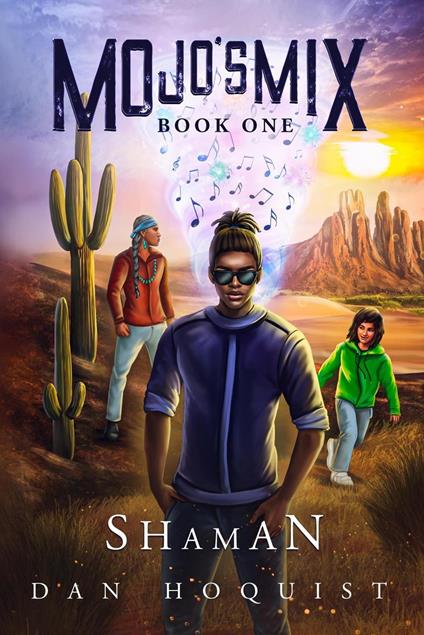 Mojo's Mix Book One - Shaman - Dan Hoquist - ebook