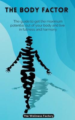 The Body Factor - The Wellness Factory - cover
