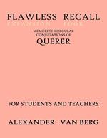 Flawless Recall Expansion Book: Memorize Irregular Conjugations Of QUERER, For Students And Teachers