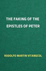 The Faking of the Epistles of Peter